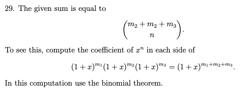 29. The given sum is equal to
m₂ + m₂ + Mz
+ m²).
To see this, compute the coefficient of an in each side of
n
(1+x)(1+x)² (1+x)m³ = (1+x)m₁+m₂+m³
In this computation use the binomial theorem.