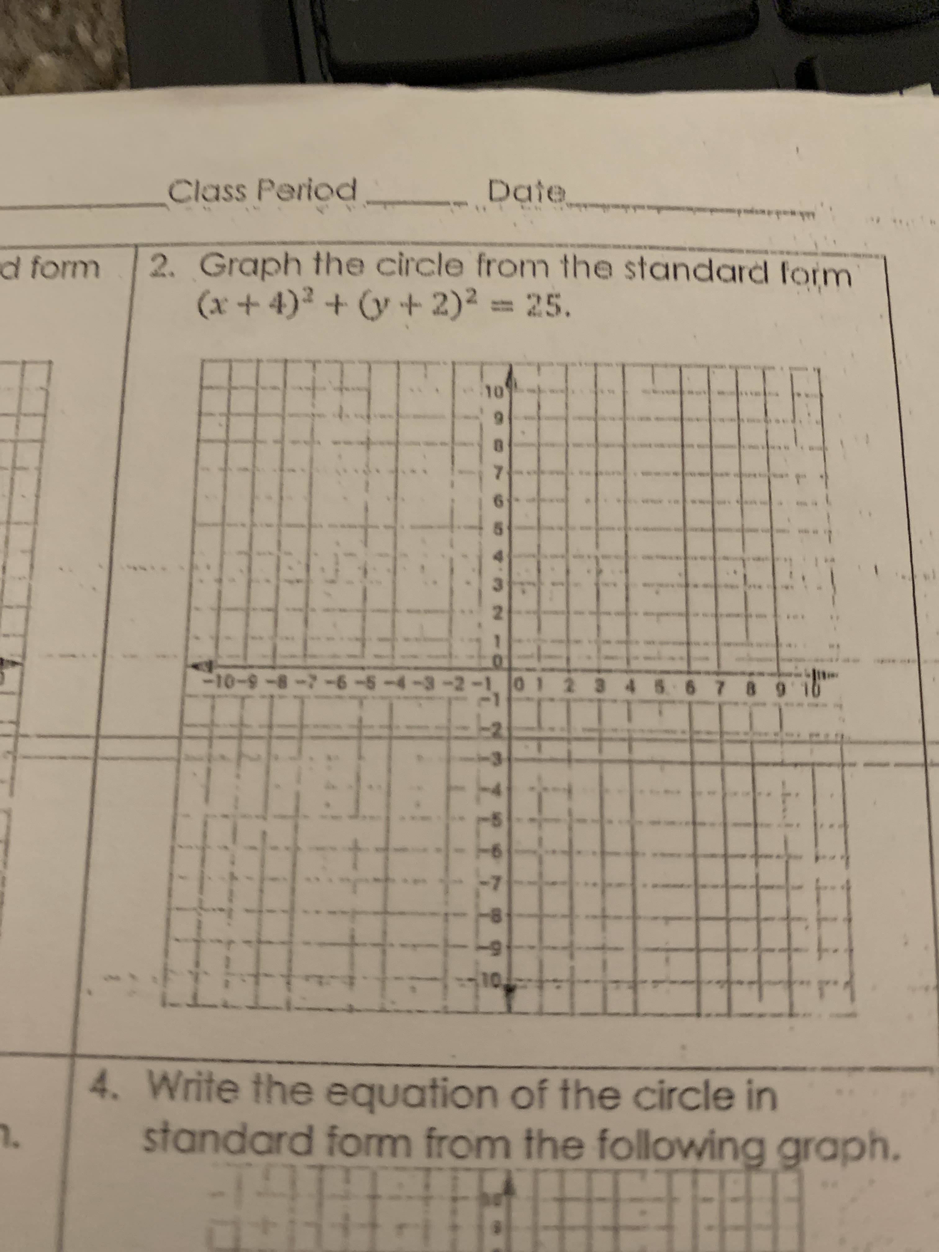 Graph the circle from the standard form
(x+4)2 + (y+ 2)2 25.
