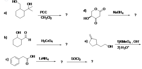но
OH
a)
PCC
NaH,
CH,Ch
HO
он о
b)
1)KMn04 , OH
OH 2) H30*
HCr04
OH
LIAH,
SOch
?

