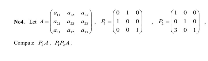 A13
0,
1
1 0
P =| 1
P = 0
No4. Let A =
a23
1
A33
3 0
1
Compute P,A, PP,A.
