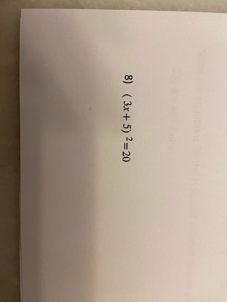8) (3x+5) 2=20