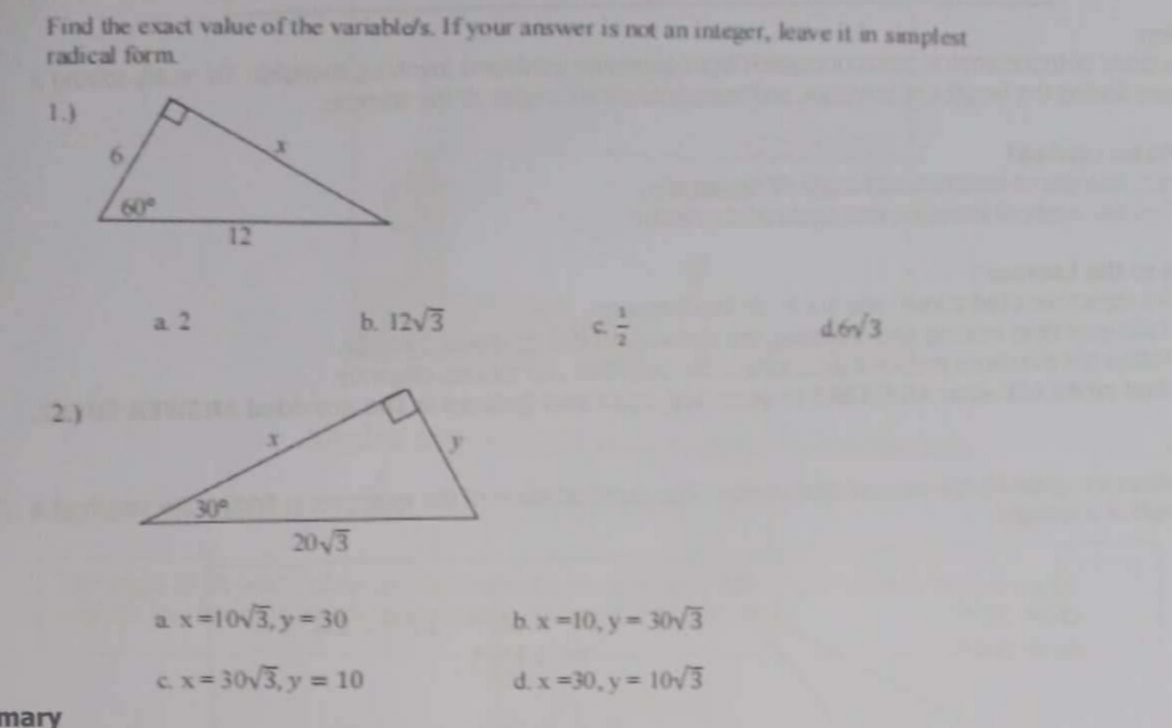 Find the exact value of the vanablo's. If your answer is not an integer, leave it in samplest
radical form
1.3
6.
60
12
b. 12V3
d.o/3
2.)
30
20/3
ax=10v3,y= 30
bx-10, y 303
Cx= 30v3, y 10
d. x=30, y = 103
%3D
mary
