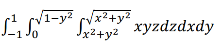 S²₁₂ So
1-y²
√x² + y²
√x²+y² xyzdzdxdy