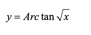 y = Arc tan Vx

