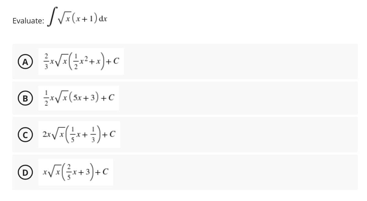 Evaluate:
(A)
В
글씨지(5x + 3) +
+C
D
