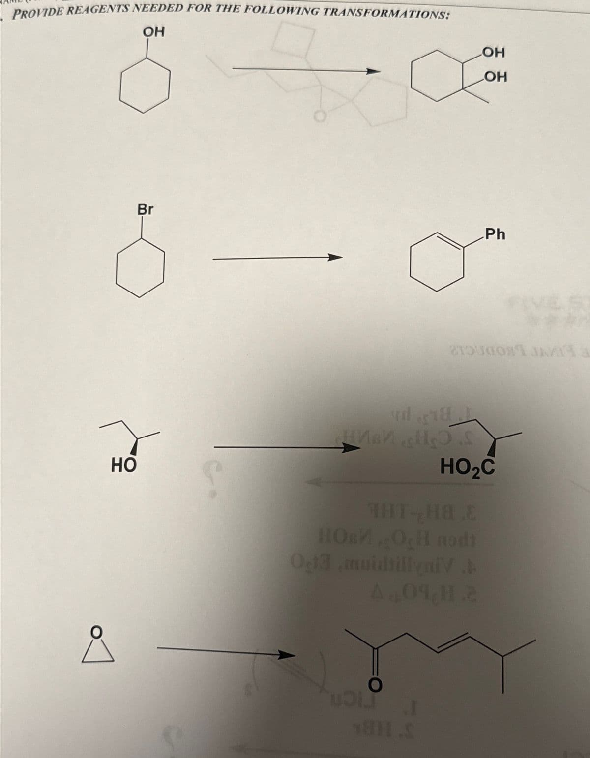 PROVIDE REAGENTS NEEDED FOR THE FOLLOWING TRANSFORMATIONS:
OH
HO
Br
ad
HMM H₂O S
O
TUOLI
LOH
LOH
HT-HE
Нови
HOM.OH nodt
0.13 muidtillvaiV.A
A 09,H.2
H.S
STUGOR JA
Ph
HO₂C