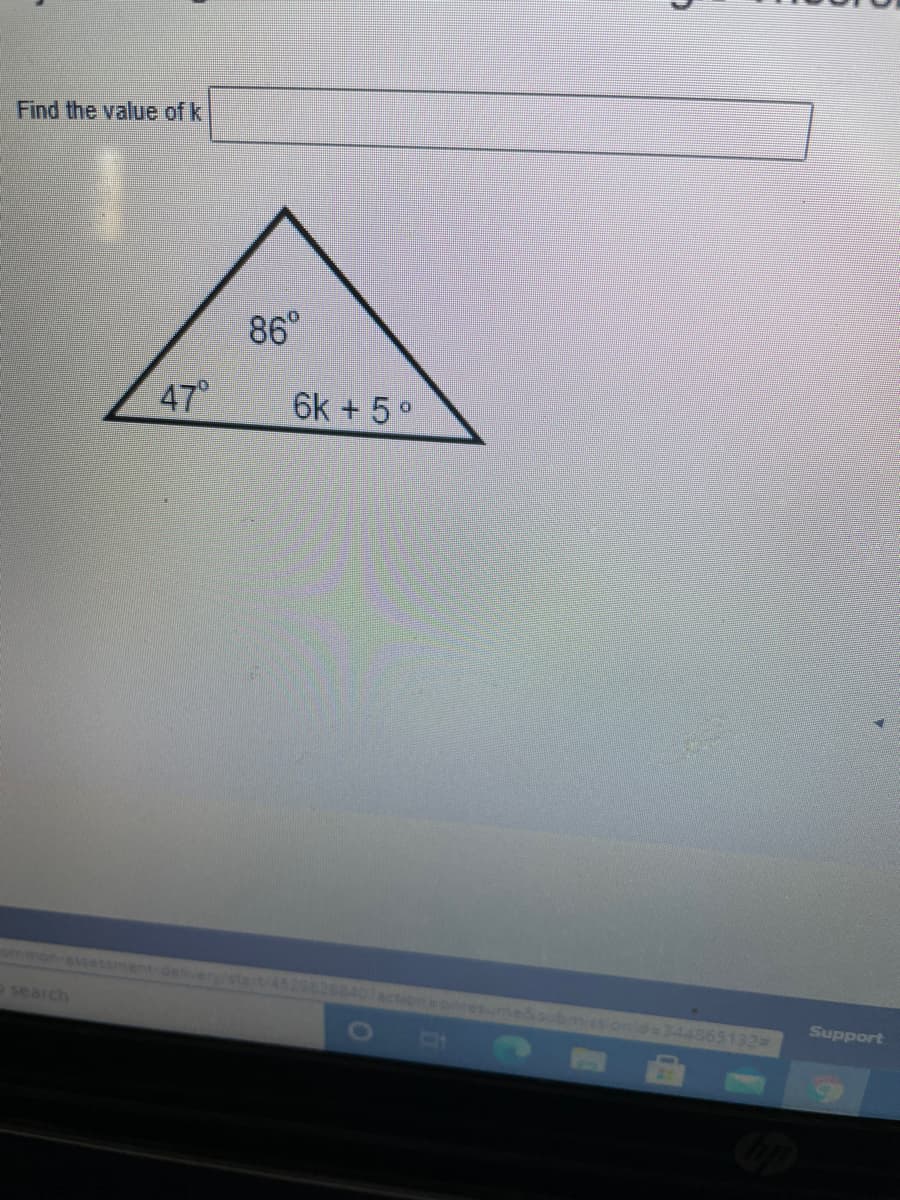 Find the value of k
86°
47°
6k + 5°
ommonassessment-de
osearch
resumed
onld=344865132
Support
