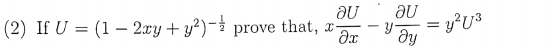(2) If U = (1 – 2xy + y?)¯ prove that, x-
dy
