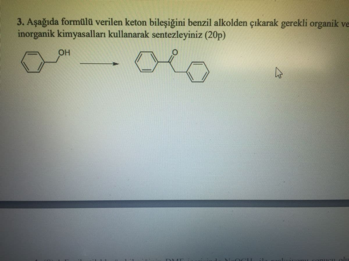 3. Aşağıda formülü verilen keton bileşiğini benzil alkolden çıkarak gerekli organik ve
inorganik kimyasalları kullanarak sentezleyiniz (20p)
OH
4747
