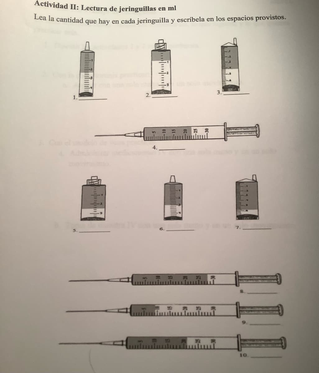 Actividad II: Lectura de jeringuillas en ml
Lea la cantidad que hay en cada jeringuilla y escríbela en los espacios provistos.
ت--|
ון
רוזיןווווןויים
טיים
راساس
6
A
A
2
3.
10.