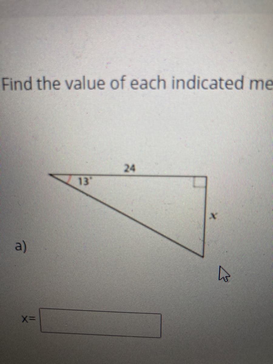 Find the value of each indicated me
24
13
a)
