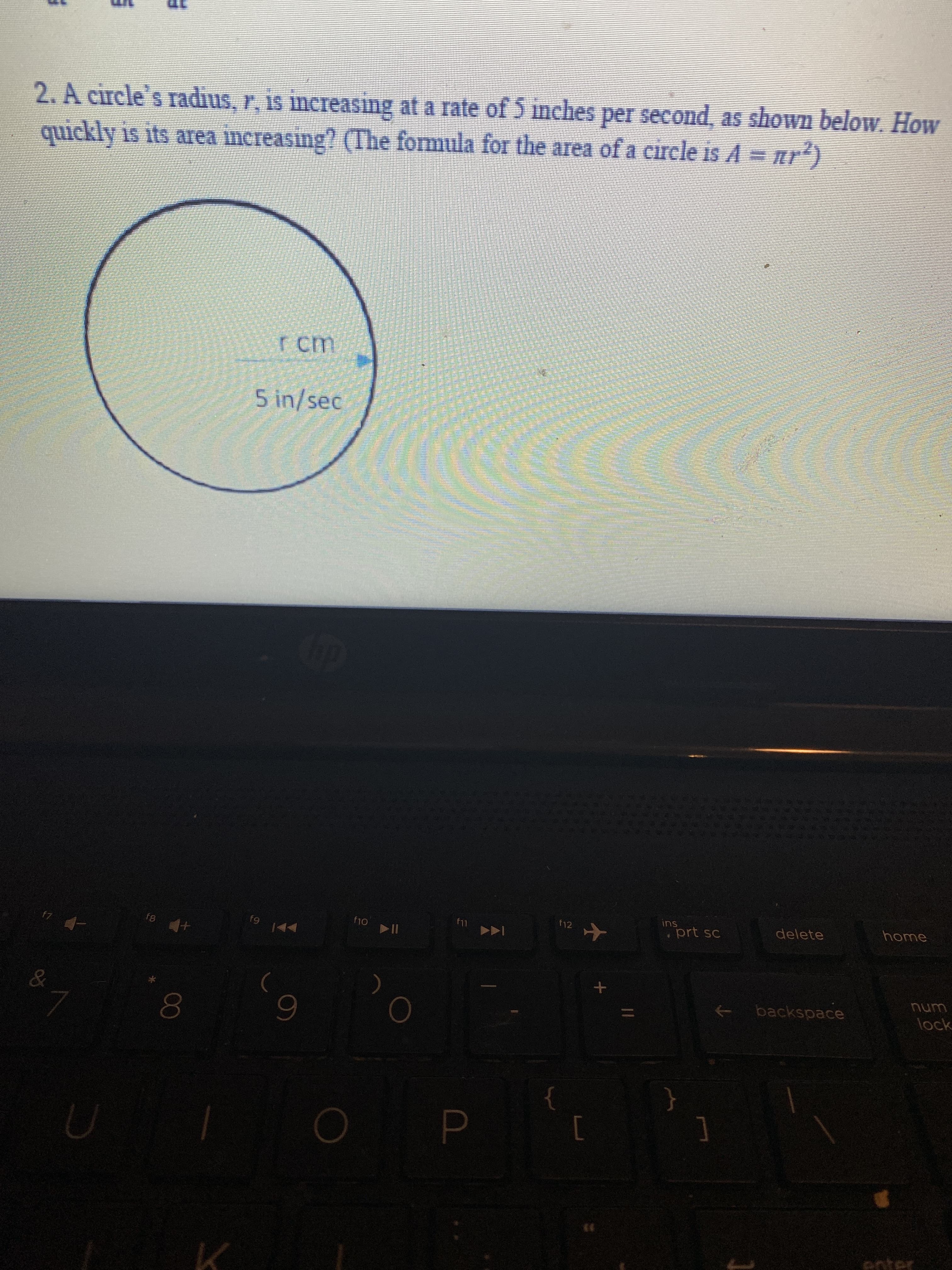 2. A circle's radius, r, is increasing at a rate of 5 inches per second, as shown below. How
quickly is its area mereasing? (The fomula for the area of a circle is A = nr²)
