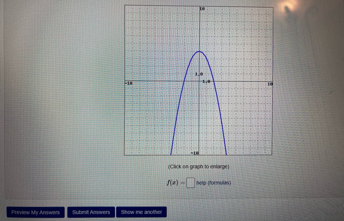 10
1.0
4.0
10
10
-10
(Click on graph to enlarge)
f(z)
help (formulas)
Preview My Answers
Submit Answers
Show me another
