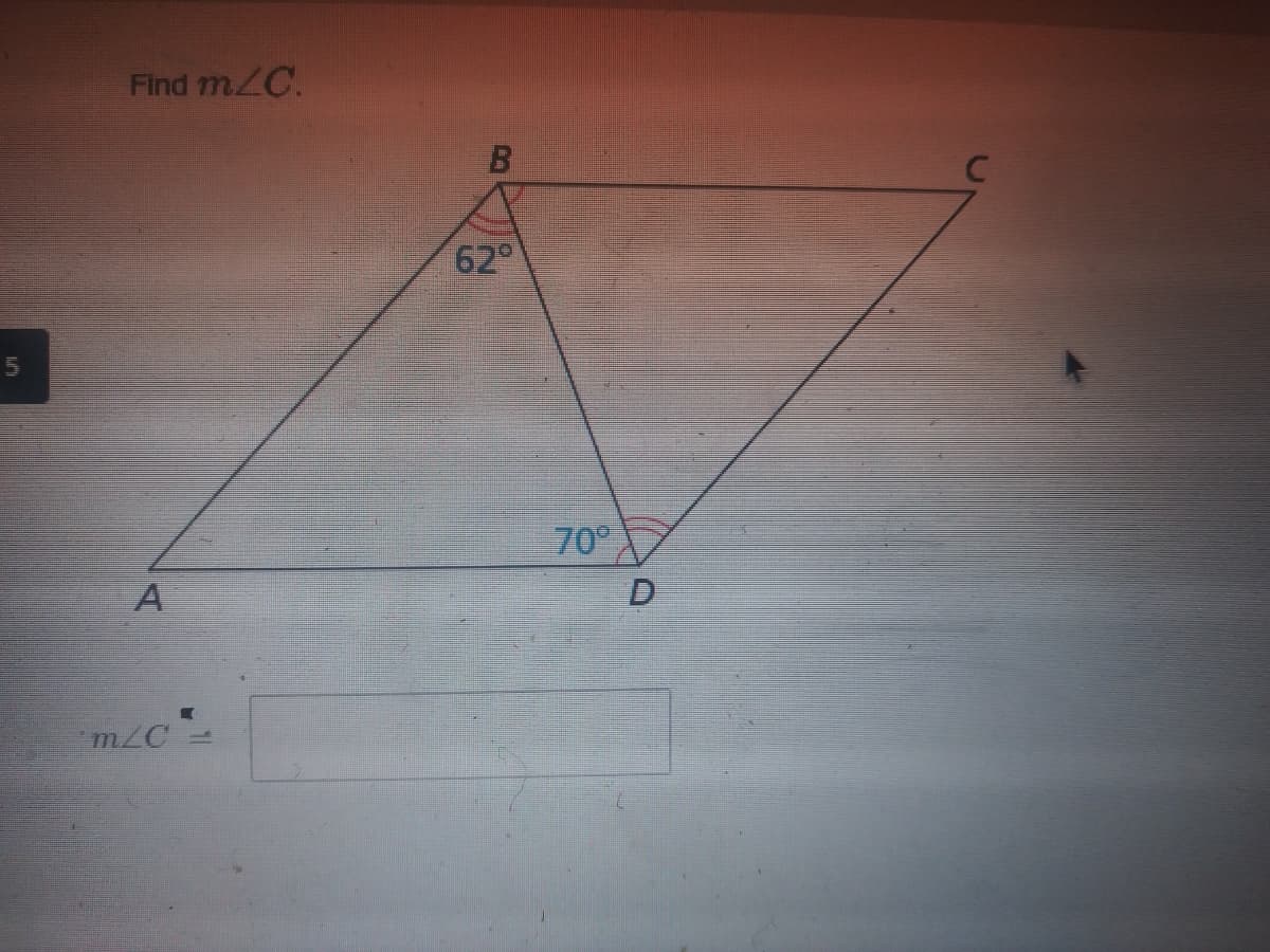 Find mZC.
62
5
70°
m/C
