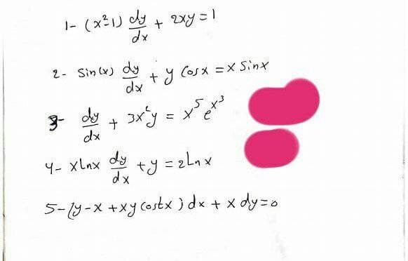 1= Дхъ + Бр (1ЕХ) -
51
2xy =
2- Sin(x) dy
ty Cosx =x Sinh
dx
3-
dy
dx
Y- XLnx dy
ty=2lnx
5-(y-x+xy costx)dx+xdy=o
dx
sX=fxct
hxe
хр.