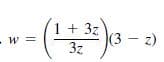 1 + 3z
(3
3z
- 2)
-w%3=
