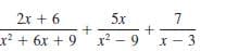 2x + 6
5x
7
x² + 6x + 9 x x- 3
- 9
