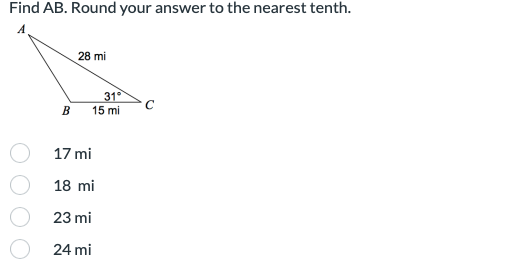 Find AB. Round your answer to the nearest tenth.
A
28 mi
31
15 mi
17 mi
18 mi
23 mi
24 mi
