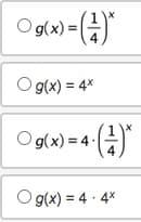 Og(x)=(1)*
Og(x) = 4x
Og(x)=4-(1)
Og(x) = 4.4x