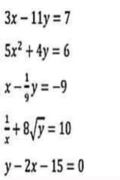 3x - 11y = 7
5x²+4y=6
x-²y = -9
+8√y=1 10
y-2x-15=0