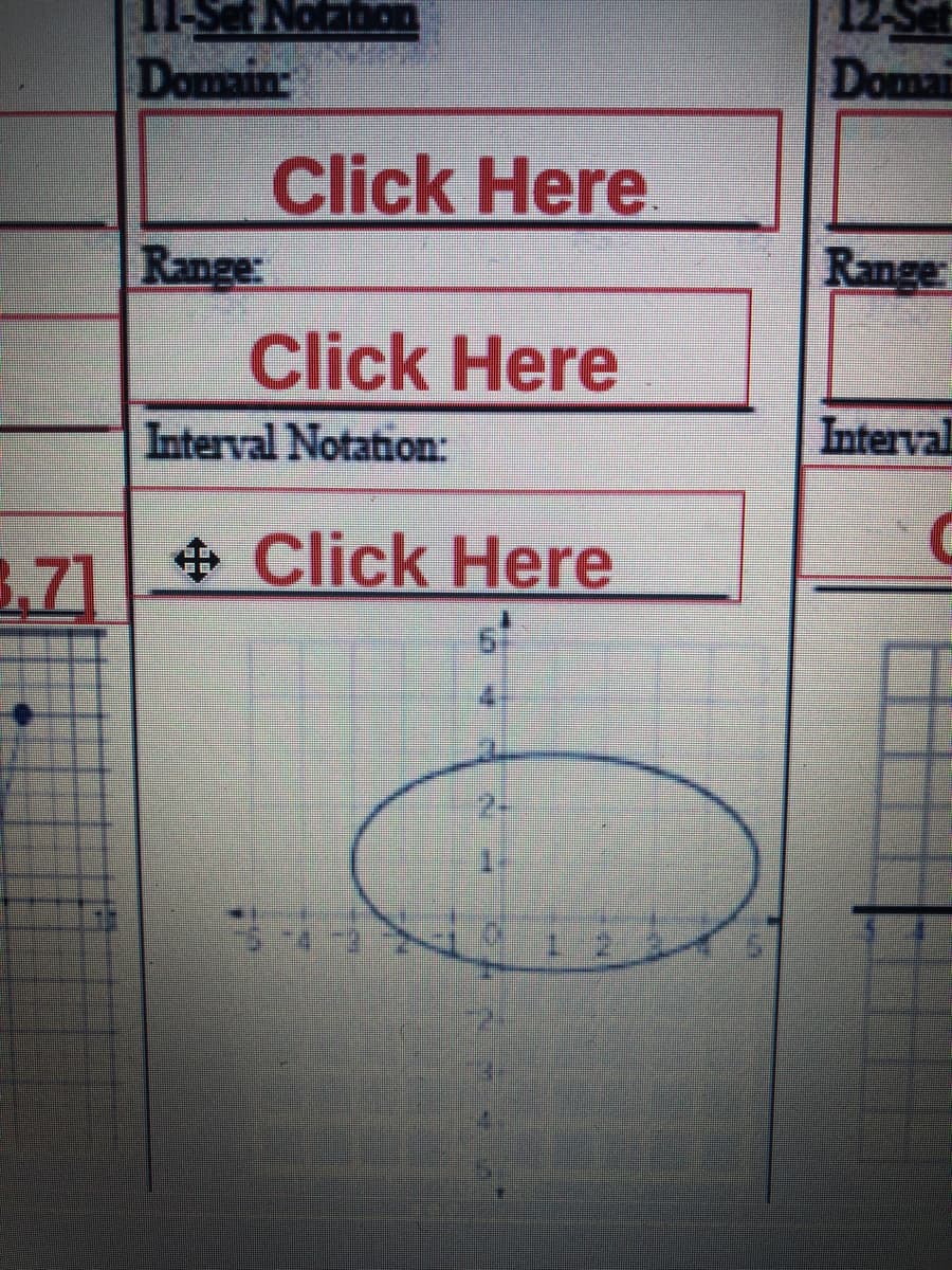 1I-Set Notabon
Domain
Domai
Click Here
Range:
Range
Click Here
Interval Notation:
Interval
71
$Click Here
2:
1.
