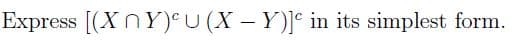 Express [(XY)CU (X - Y)] in its simplest form.