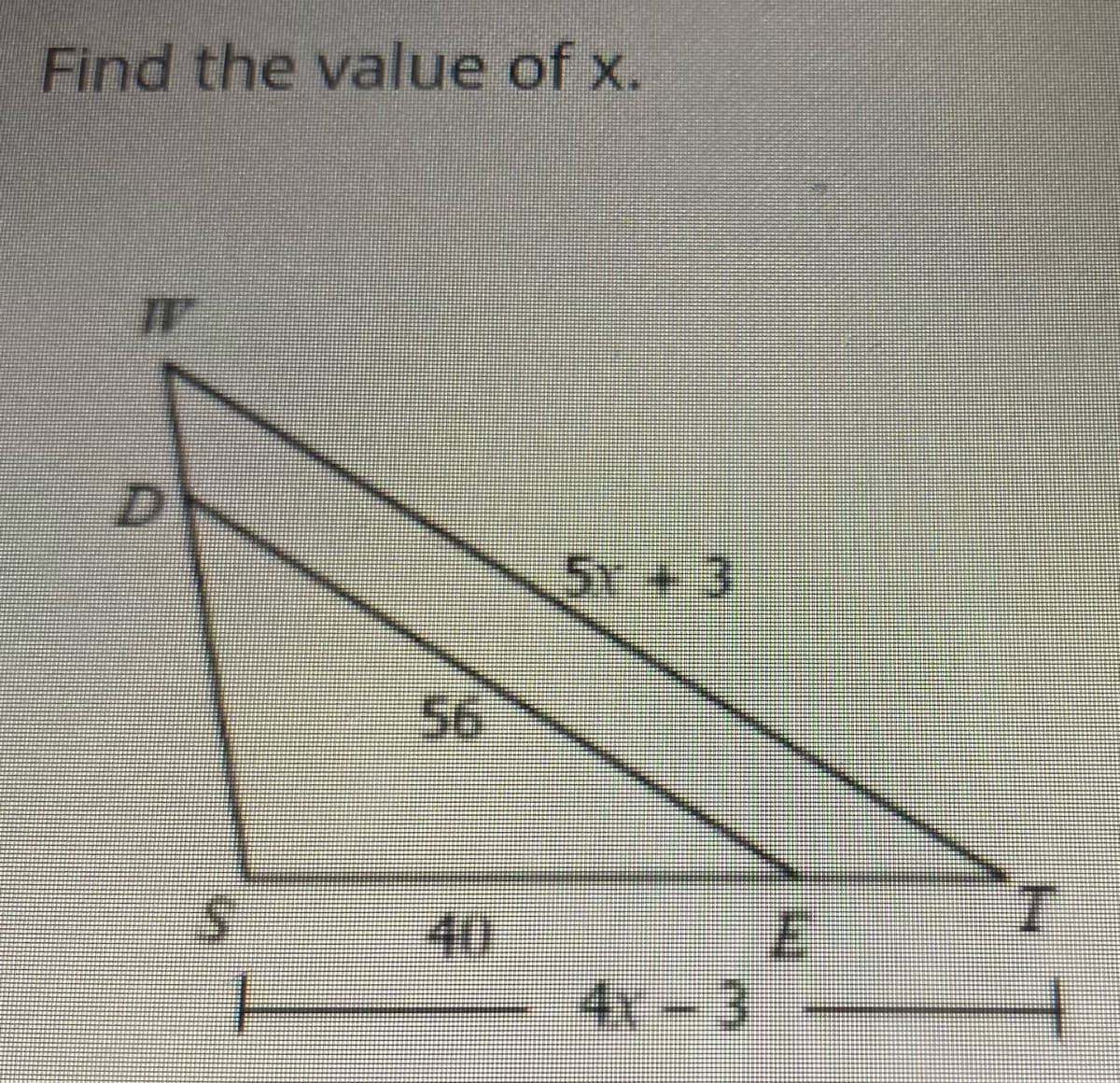 Find the value of x.
5v + 3
56
4x-3
