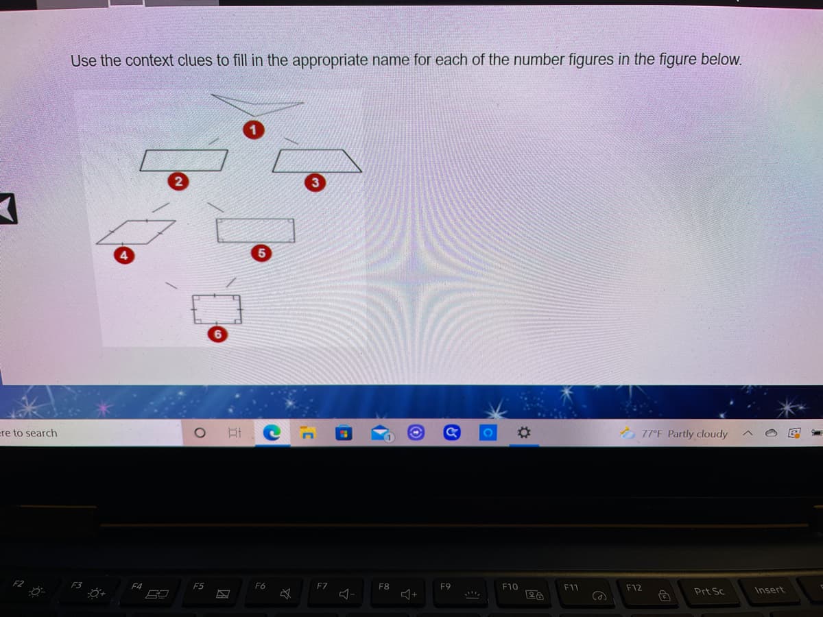 Use the context clues to fill in the appropriate name for each of the number figures in the figure below.
ere to search
O 77°F Partly cloudy
F4
F5
F6
FZ
F8
F9
F10
F11
F12
Prt Sc
Insert
