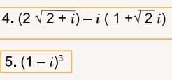 4. (2 v2 + i)- i (1 +V2 i)
5. (1- i)
