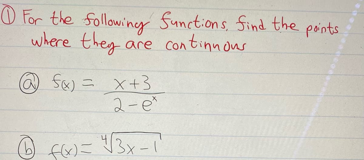 O For the followiny Sunctions, Sind the points
where they are con
ntinnous
@ SK) =
X+3
2-e
13x-1
fox)=
