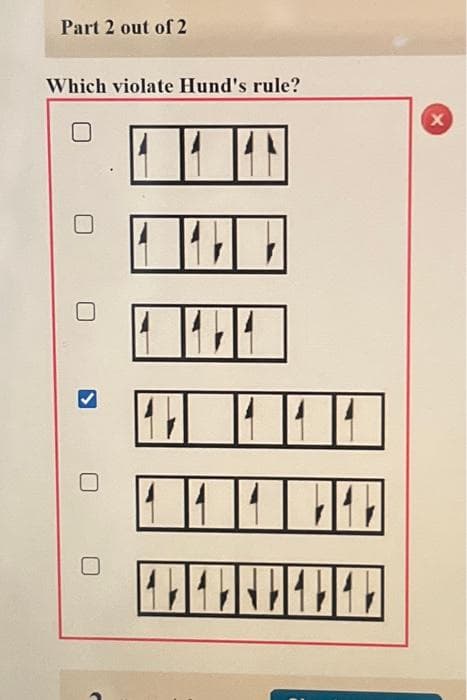 Part 2 out of 2
Which violate Hund's rule?
0
11
HI
44 444
474740447
x