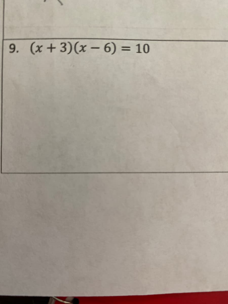 9. (x + 3)(x – 6) = 10
%3D
