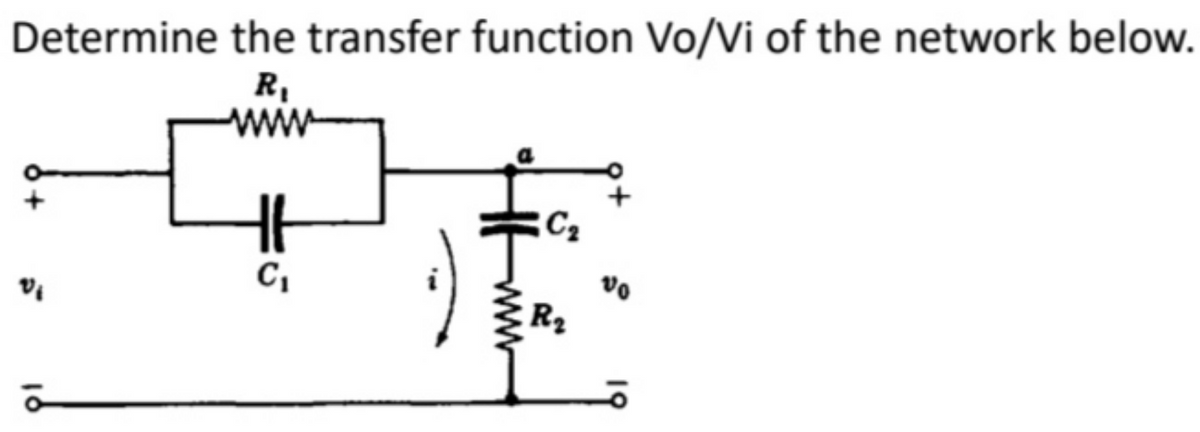 Determine the transfer function Vo/Vi of the network below.
R₁
ww
C₁
C₂
vo