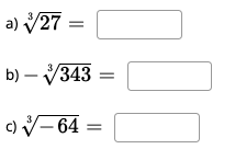 a) V27
b) — У343
%3D
c) V- 64 =
