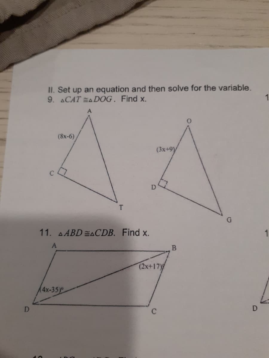 II. Set up an equation and then solve for the variable.
9. ACAT EA DOG. Find x.
A
(8x-6)
(3x+9V
C
T.
11. AABDEACDB. Find x.
(2x+17y
(4x-35)
C
