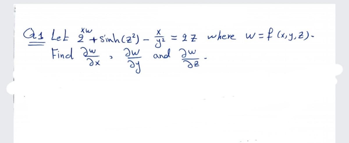 A1 Let 2+s'inhcz?) –
Find aw
= 27 where w=f (x,y, 2)-
|
JW and aw

