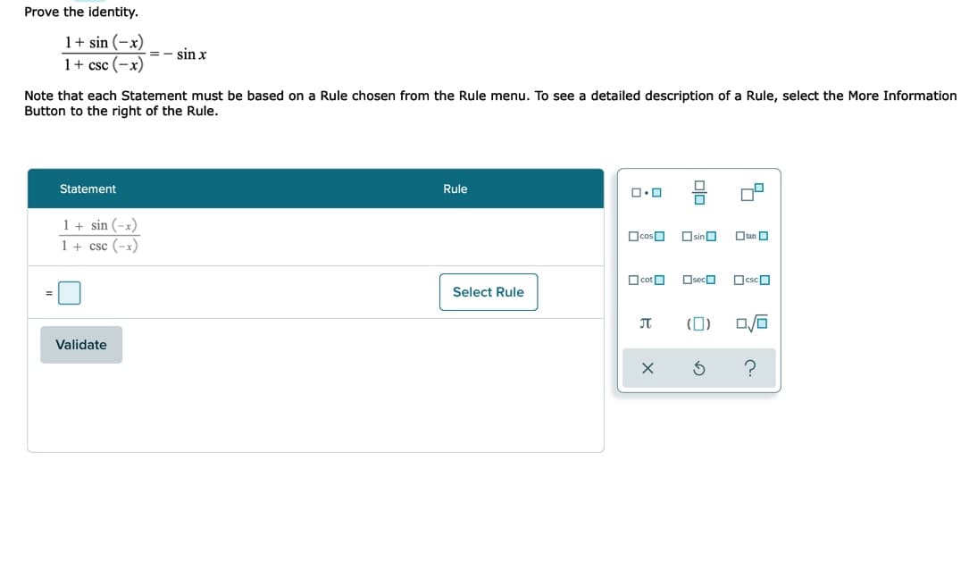 Prove the identity.
1+ sin (-x)
1+ csc (-x)
sin x
