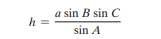a sin B sin C
h =
sin A
