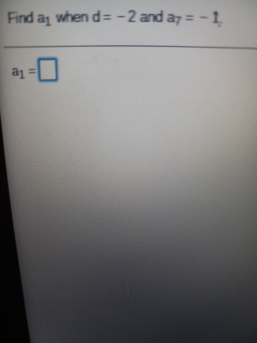 Find ay when d= -2 and a7 = - 1
