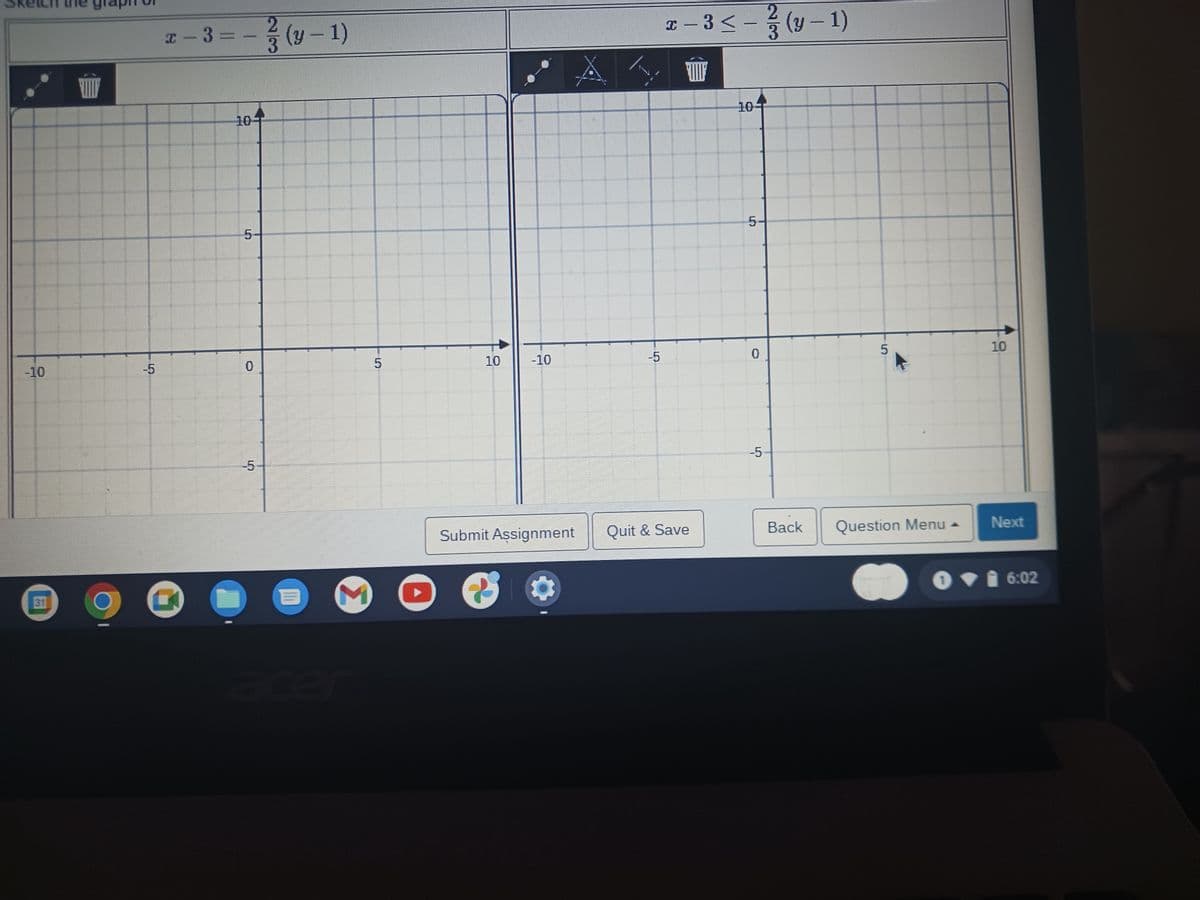 Sketch the graph of
-10
4
8
x-3=
O C
10
5
0
-5
²/ (y - 1)
1
5
M
10
-10
Submit Assignment
I
***********
x-3 <-(y-1)
10
5
0
-5
-5
Quit & Save
Back
5
Question Menu
10
Next
●♥ i 6:02