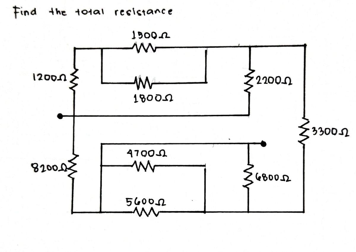 Find
the total resistance
1900n
1200n
2200
1800n
33002
4700A
8200.0
68002
5600n
