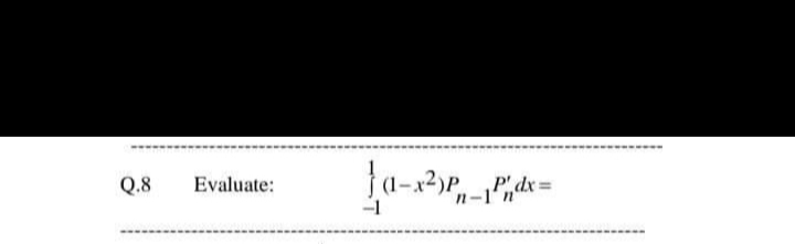 Q.8
Pdx =
n-1
Evaluate:
