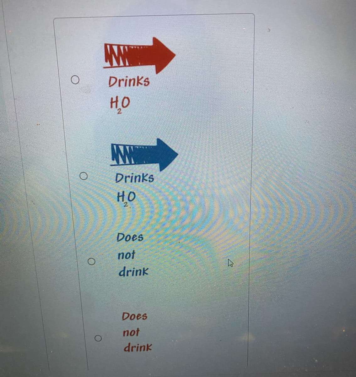 www
Drinks
H₂O
2
www
Drinks
HO
O
Does
not
drink
4.
Does
not
drink