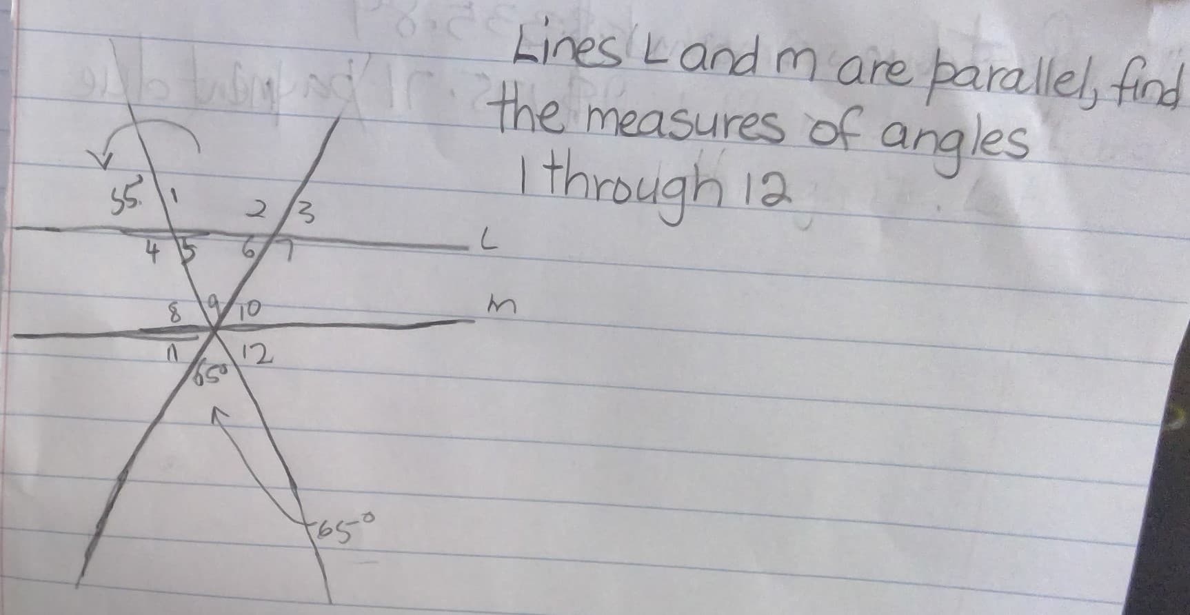 Lines Land m are parallel, fin
the measures of
angles
Ithrough 12
5?
2/3
12
60
