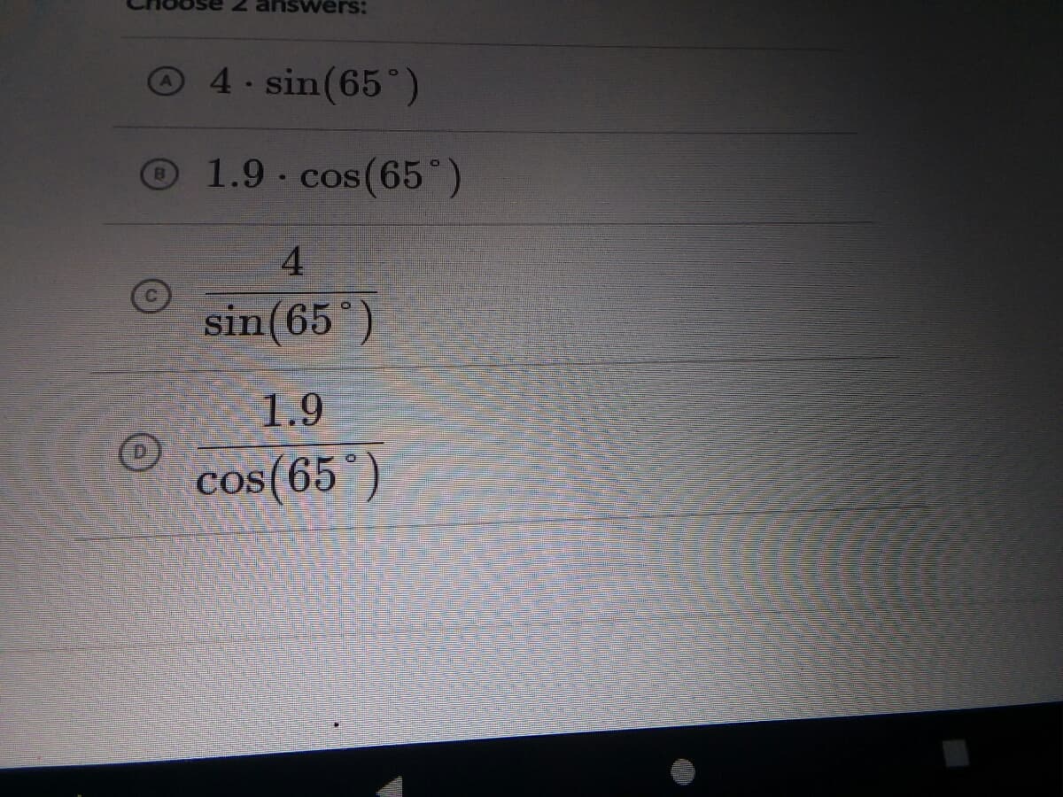 ers:
4.sin(65°)
O1.9 cos(65°)
B
4.
sin(65 )
1.9
cos(65°)
