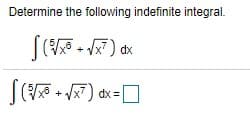 Determine the following indefinite integral.
dx
