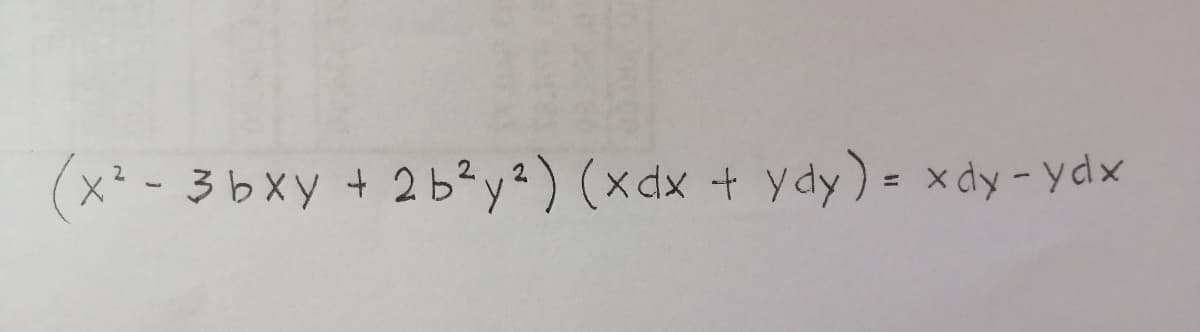 (x - 3 bxy + 2 b?y?) (xdx + ydy) = xdy - ydx
