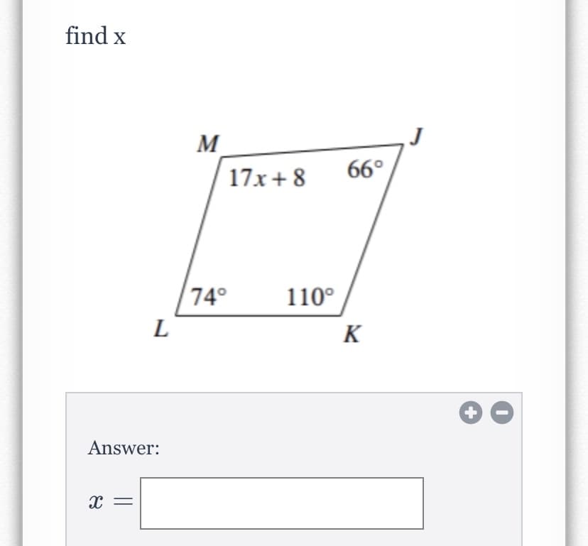 find x
M
17x+ 8
66°
74°
L
110°
K
Answer:
||
