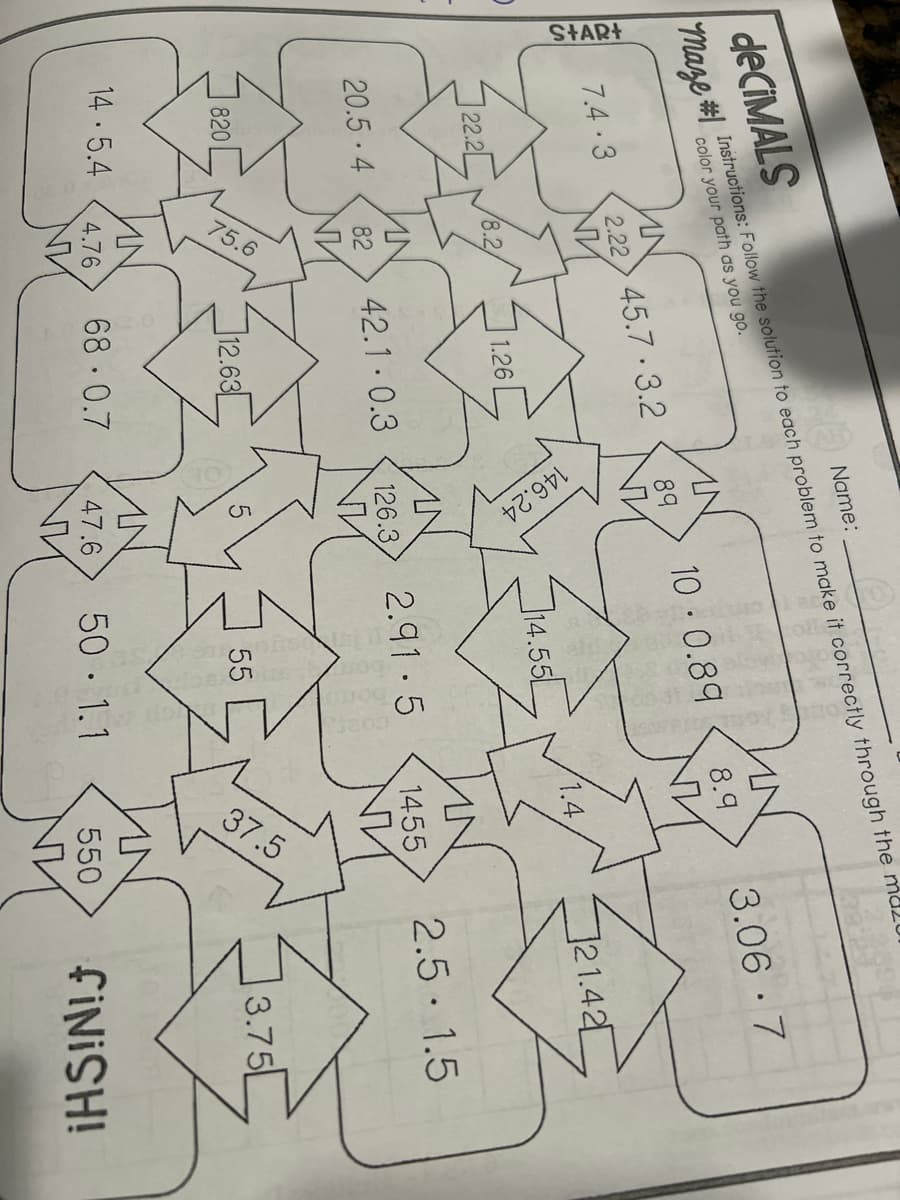 SHAR+
146.24
75.6
37.5
Mane # Instructions: Follow the solution to each problem to make it correctly through the mal
3.06 · 7
Name:
deciMALS
color your path as you go.
8.9
10 0.89
89
7.4 3
2.22 45.7 3.2
1.4
J21.42
22.2
J1.26 ,
J14.55
20.5 4
42.1 0.3
126.3
2.91 5
2.5 1.5
1455
NV
82
820
12.63L
J 55
그3.75
14 5.4
4.76
68 0.7
47.6
50 1.1
550
FINISH!
