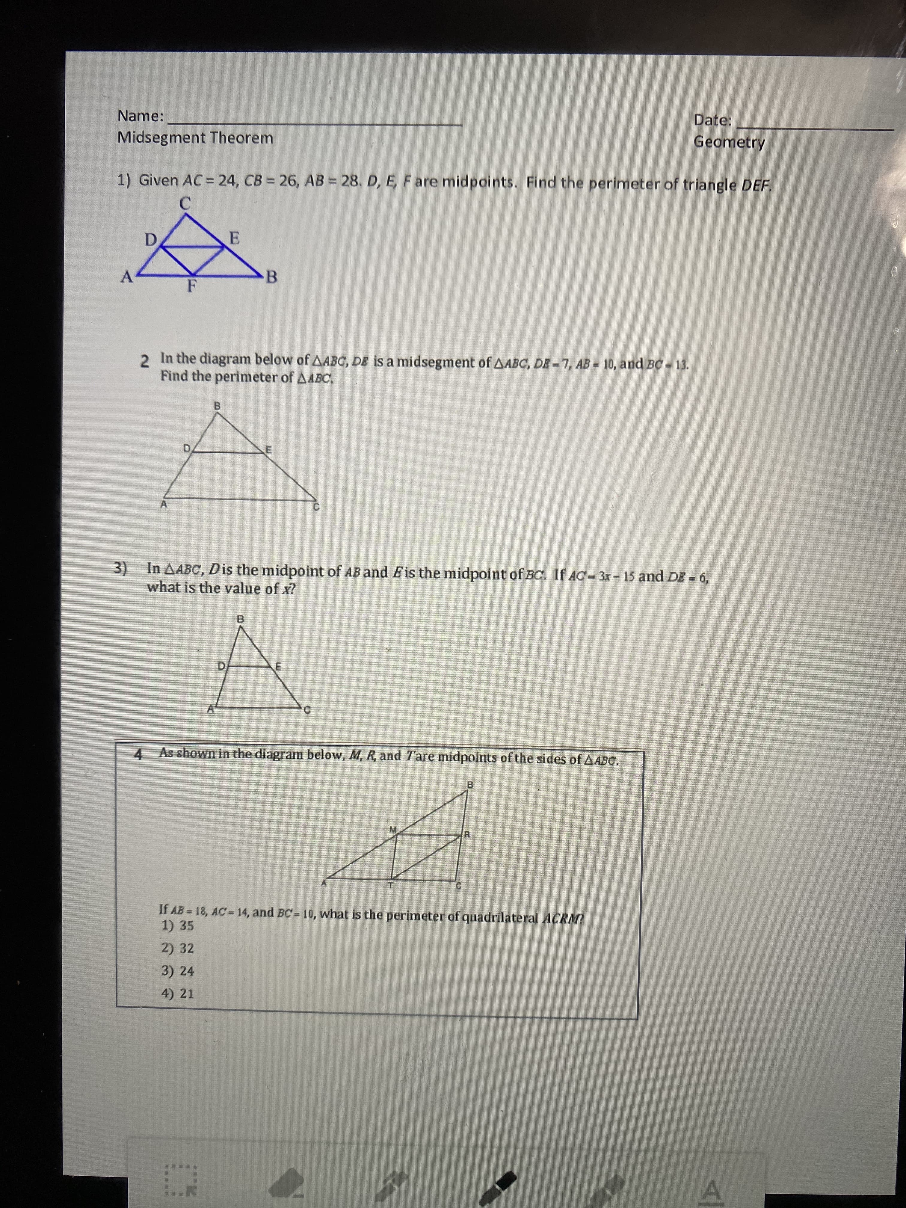 Midsegment Theorem
Geometry
1) Given AC 24, CB = 26, AB = 28. D, E, Fare midpoints. Find the perimeter of triangle DEF.
C.
A
B
F
